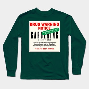 Gardening - drug of choice Long Sleeve T-Shirt